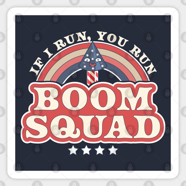 Boom Squad If I Run You Run - Independence day 4th of July Sticker by OrangeMonkeyArt